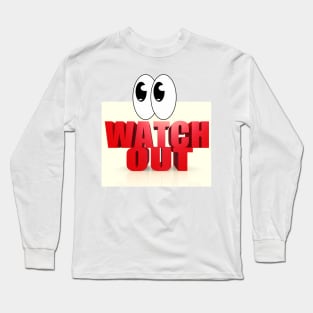 Watch Out, Humour, Big Eyes Long Sleeve T-Shirt